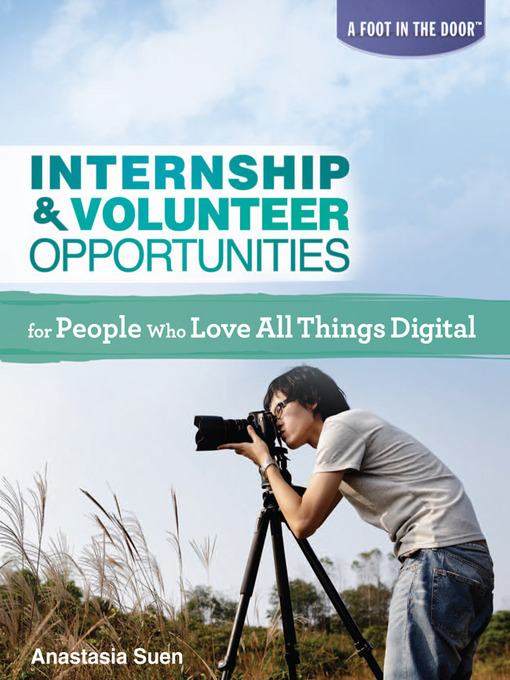 Title details for Internship & Volunteer Opportunities for People Who Love All Things Digital by Anastasia Suen - Available